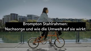 Brompton Stahlrahmen: Nachsorge und wie die Umwelt auf sie wirkt