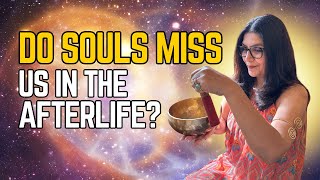 Do Souls Miss Us In The Afterlife? 💫  #PsychicMediumParulKhanna #Afterlife #Mediumship #Spirituality