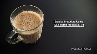 Deploy Metadata Using Salesforce Metadata API
