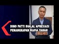 Dino Patti Djalal Apresiasi Pemerintah Terkait Penangkapan Mafia Tanah