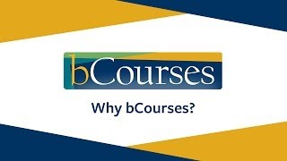 Why bCourses?