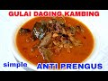 RESEP GULAI DAGING KAMBING GURIH  EMPUK DAN ANTI PRENGUS