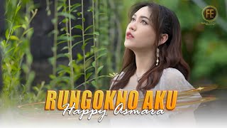 HAPPY ASMARA - RUNGOKNO AKU ( Official Music Video )