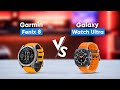 Garmin Fenix 8 vs Samsung Galaxy Watch Ultra - Which One to Pick?