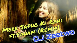 Mere Sapno Ki Rani - ft.Sanam (Remix) DJ Zeetwo
