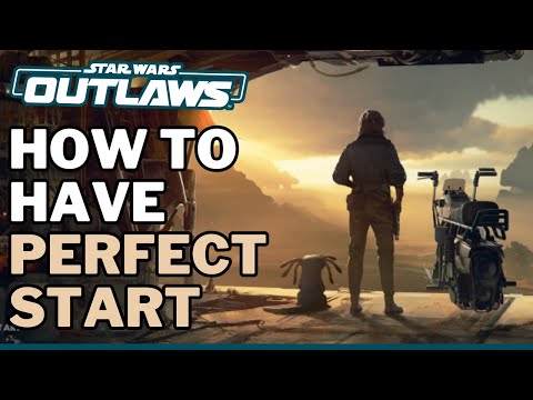 How to get the perfect start in Star Wars Outlaws! Ultimate beginner's guide