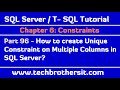 How to create Unique Constraint on Multiple Columns in SQL Server - SQL Server/TSQL Tutorial Part 96