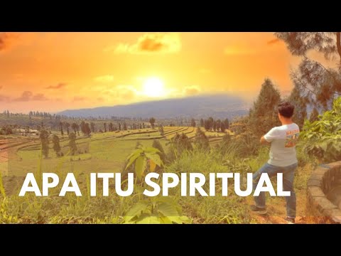 APA ITU SPIRITUAL? #kesadaran #makrifat #renungan #spiritual # ...