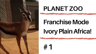 🐯 Planet Zoo Gameplay - EP.1 | Ivory Plain Africa | Franchise Mode