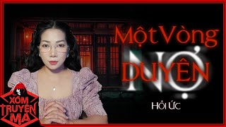 Nghe truyện ma: MỘT VÒNG DUYÊN NỢ | Giọng đọc Trần Thy