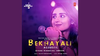 Bekhayali Acoustic - Dhvani Bhanushali Version (From "T-Series Acoustics")