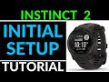 Initial Setup - Garmin Instinct 2 Solar Tutorial - Getting Started