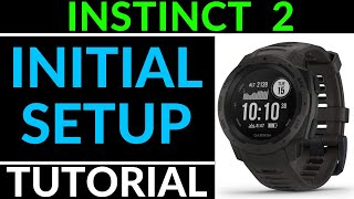 Initial Setup - Garmin Instinct 2 Solar Tutorial - Getting Started