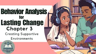 ABA Chapter Chat: Behavior Analysis for Lasting Change - Chapter 3 | Creating Supportive Environment