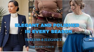 How to  Look Elegant, Classy and Polished Over 50 in Every Season