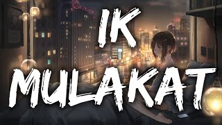 IK Mulaqat (Slowed+Reverb) -Palak Muchhal, Altamash Faridi | Music lovers | Dream Girl