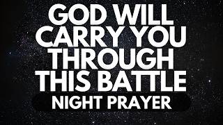 God Will Carry You Through | A Night Prayer for Strength in Difficult Times