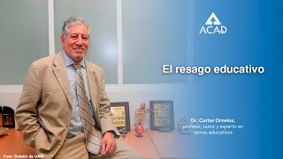 El rezago educativo | Dr. Carlos Ornelas