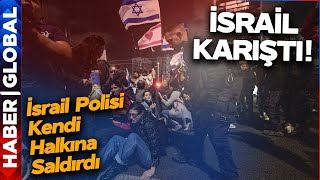 İsrail Karıştı: Tel Aviv Sokaklarında Halk Ayaklandı! İsrail Polisinden Kendi Halkına Müdahale!