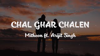 Chal Ghar Chalen - Lyrics Video | Malang | Aditya R K, Disha P | Mithoon ft. Arijit Singh