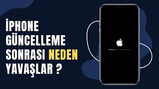 iPHONE GÜNCELLEME SONRASI NEDEN YAVAŞLAR ?