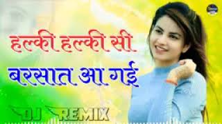 Halki Halki Si Barsaat Aa Gayi Dj Remix - Saaj Bhatt | Romantic Love Song Dj Remix || Singham Music