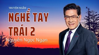 Truyện ngắn hay nhất - Nghề Tay Trái (Phần 2) Nguyễn Ngọc Ngạn & Hồng Đào - Truyên Audiobook 84