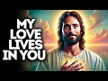 My Love Lives in You | God Says | God Message Today | Gods Message Now | God Message | God Say