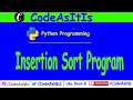 Python Programs - Insertion Sort Algorithm in Python | Learn Python Programming