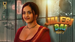 Bhabhi Ji Ne Akele Mein Bulaya Ghar | Jalebi Bai | Part - 2 | Ullu Originals | Subscribe Ullu App