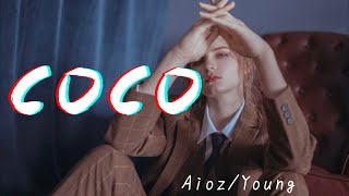 COCO - Aioz/Young 7 『她會和我分手然後Say nono我也不會在意還會點CoCo』 高音质 【動態歌詞Lyrics】抖音热曲