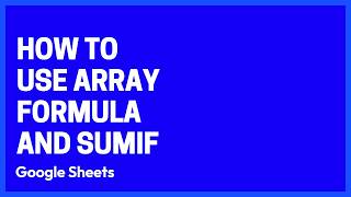 How to Use ARRAYFORMULA with SUMIF in Google Sheets