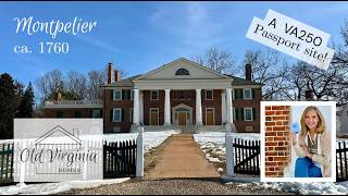 Historic House Tour: Montpelier - circa 1760