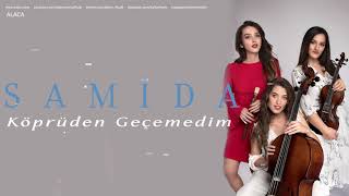 Samida - Köprüden Geçemedim [ Alaca © 2019 Kalan Müzik ]