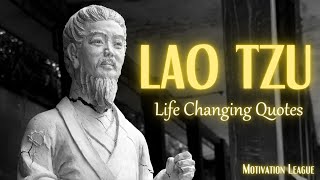 TAOISM and EASTERN PHILOSOPHY Lao Tzu | LIFE CHANGING Quotes