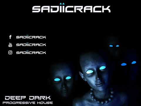 Deep Dark Progressive House 2017 Sadiicrack Youtube