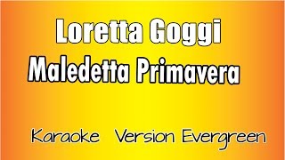 Loretta Goggi  - Maledetta Primavera (versione Karaoke Academy Italia)
