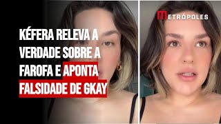 Kéfera releva a verdade sobre a Farofa e aponta falsidade de GKay