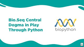Bioinformatics: Bio Seq Central Dogma in Play Through Python | BioCode Ltd