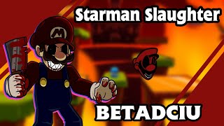 Starman Slaughter BETADCIU (read desc)