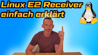 Linux E2 Receiver einfach erklärt