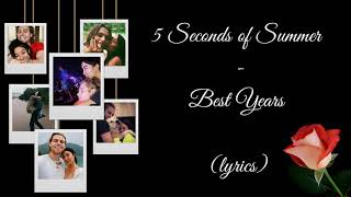 5 Seconds of Summer - Best Years  (lyrics)