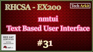 nmtui | Change Linux Network Settings | RHCSA 8 Certification #31 | Tech Arkit | EX200