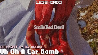 GULLYSPiT - Uh Oh A Car Bomb w/ Jae Alaska (Legendado)