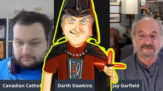 Darth Dawkins vs Dr. Jay Garfield.  \