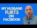 My Husband Flirts On Facebook | Paul Friedman