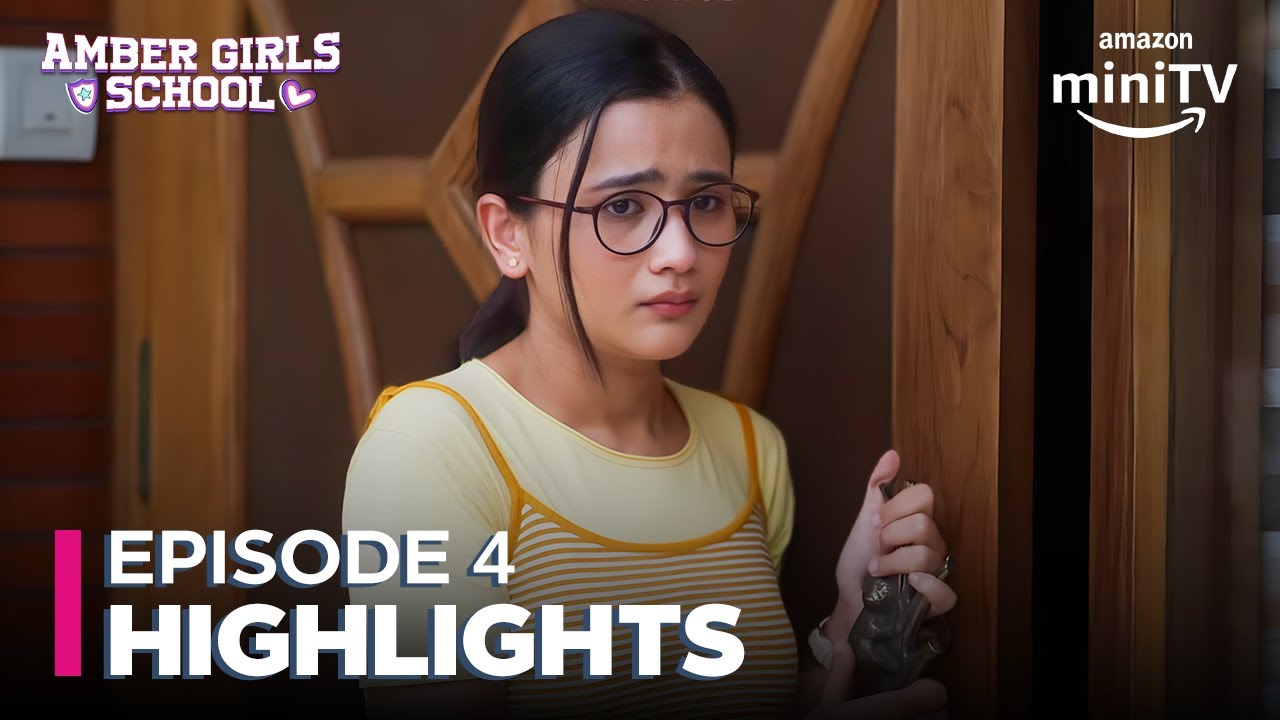 Amber Girls School Episode 4 Highlights Ft Kajol Chugh Celesti