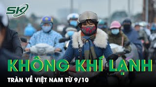 Trung Quốc Cảnh Báo Đợt Sóng Lạnh Sớm Nhất Lịch Sử, Việt Nam Ảnh Hưởng Thế Nào? | SKĐS