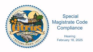 Special Magistrate Code Compliance - February 18, 2026