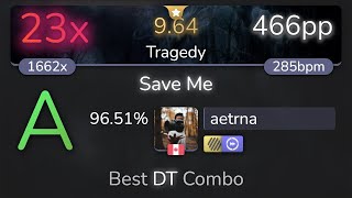 [9.64⭐] aetrna | Avenged Sevenfold - Save Me [Tragedy] +HDDT 96.51% {466pp 23❌} - osu!